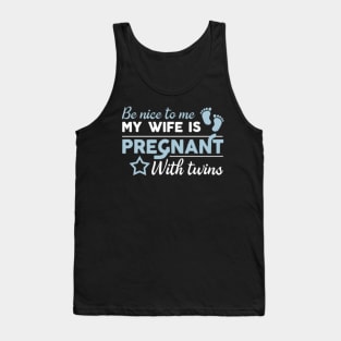 Be Nice Wife Is Twins Pregnancy Husband Tank Top